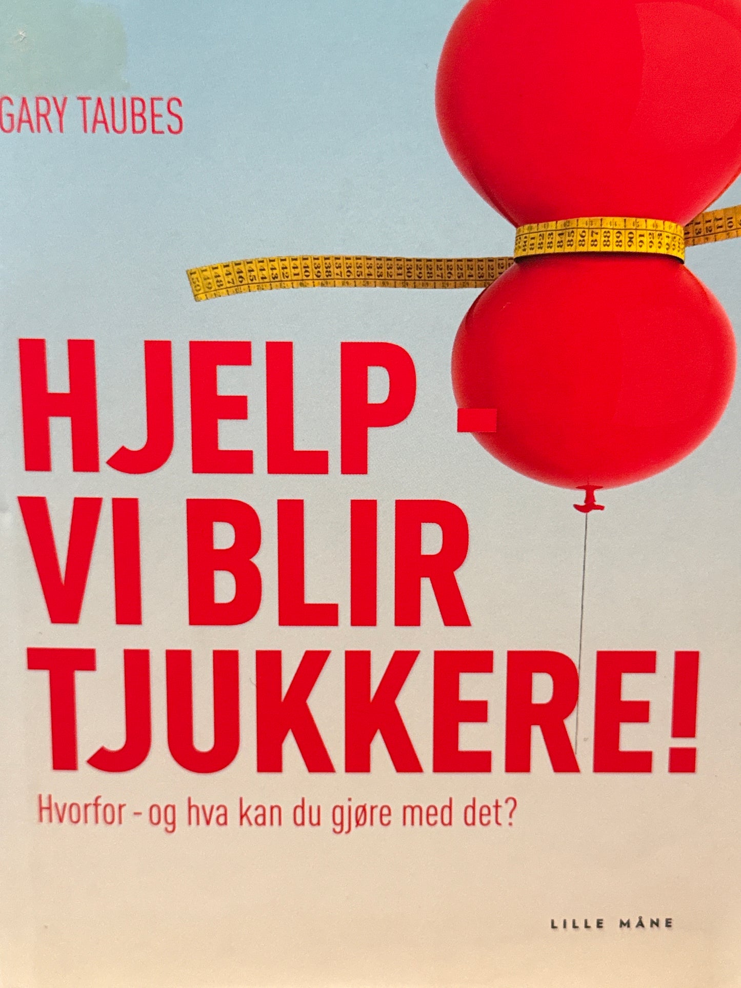 Hjelp - vi blir tjukkere! - Innbundet