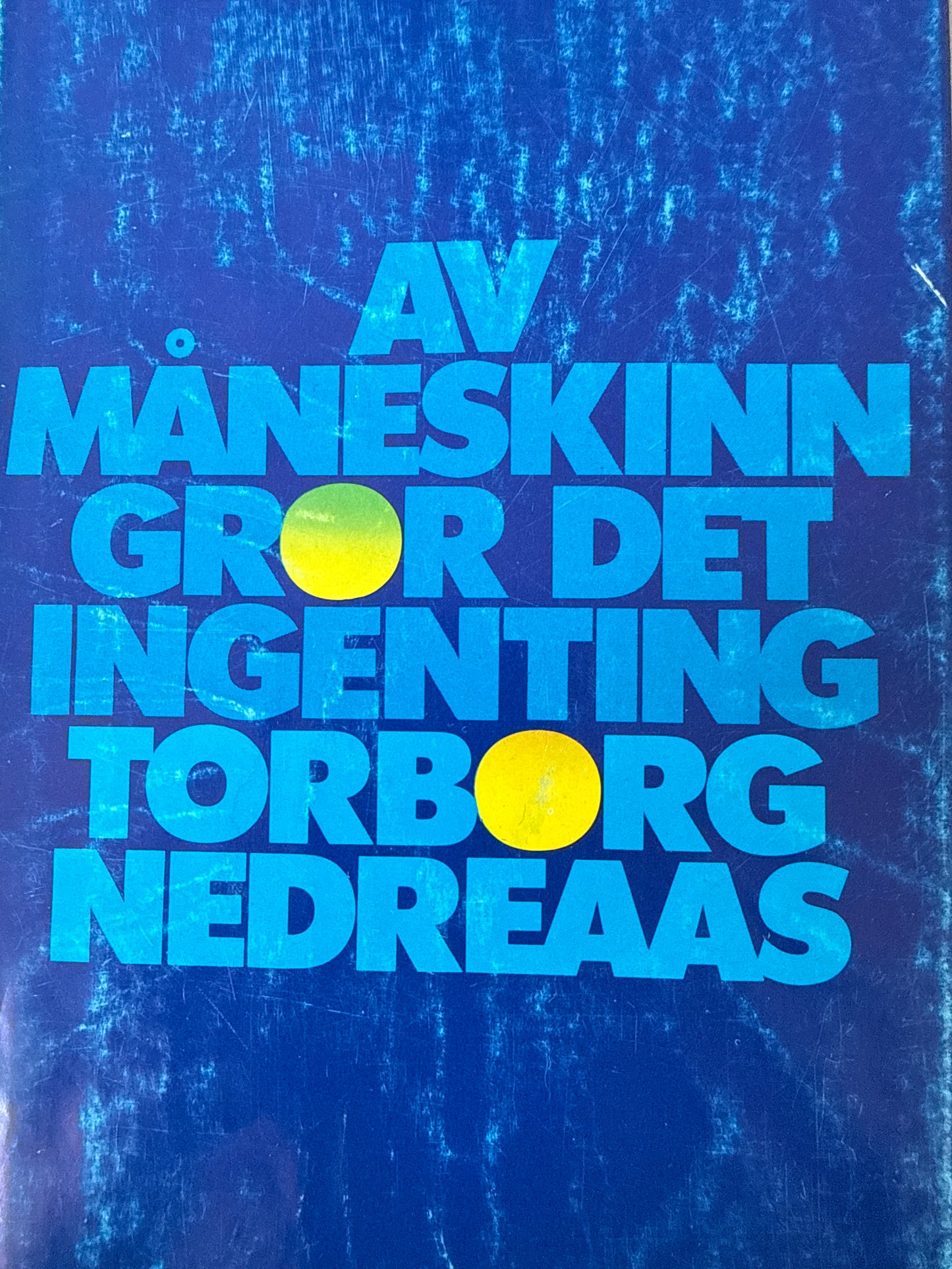 Av måneskinn gror det ingenting - Innbundet