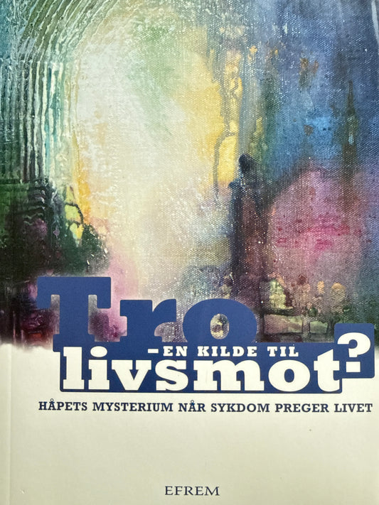Tro - en kilde til livsmot? - Pocket