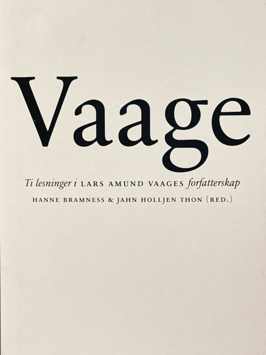 Vaage - ti lesninger i Lars Amund Vaages forfatterskap - Innbundet