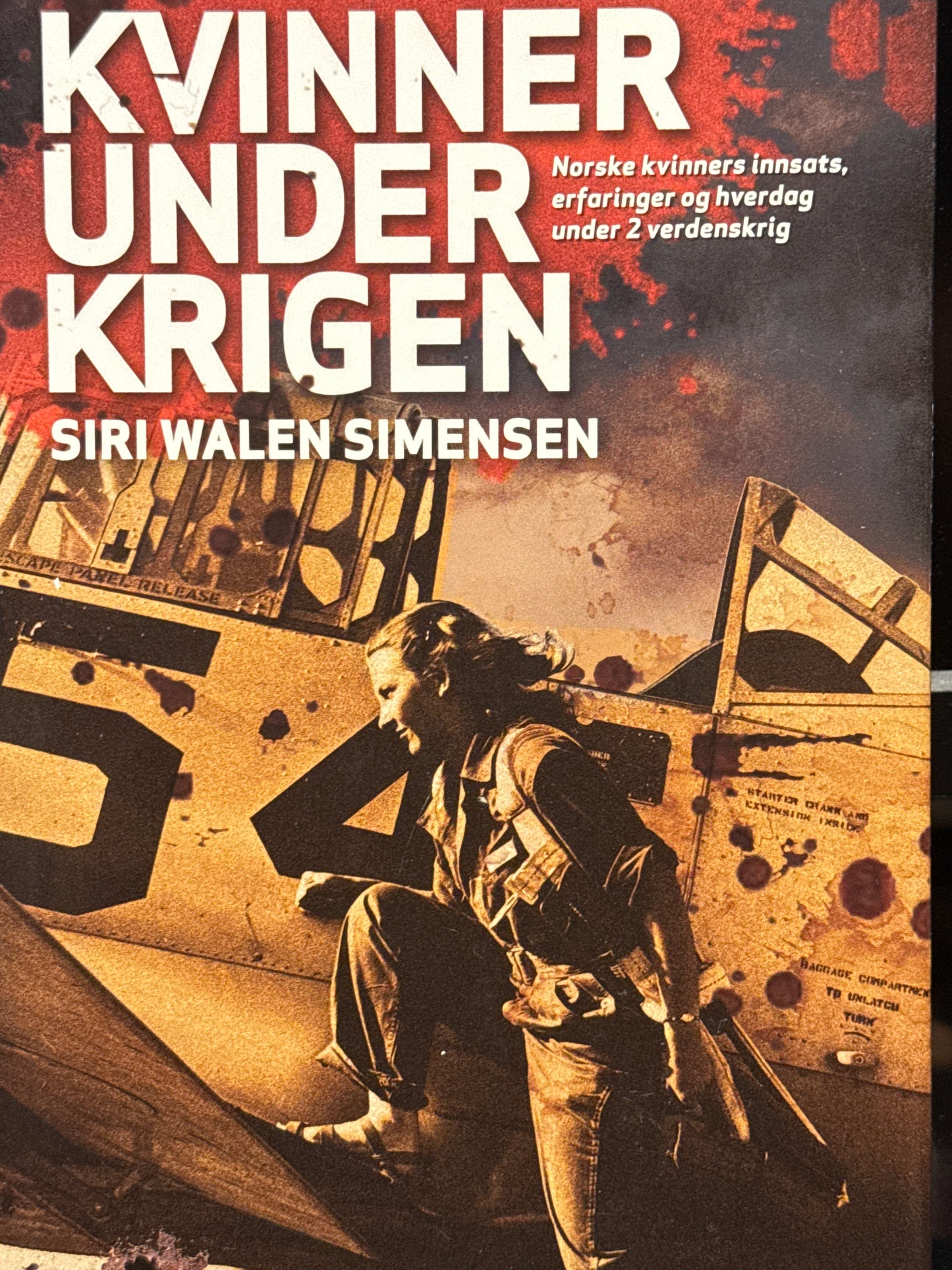 Kvinner under krigen norske kvinners innsats, erfaringer og hverdag under 2. verdenskrig - Innbundet