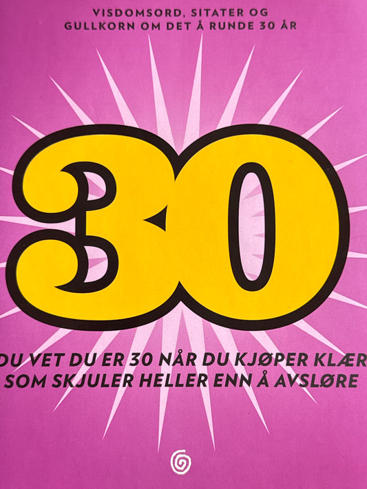 30 visdomsord, sitater og gullkorn om det å runde 30 år - Innbundet