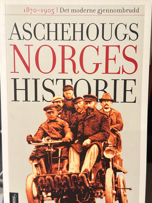 Aschehougs norgeshistorie. Bd. 9 det moderne gjennombrudd : 1870-1905 - Pocket