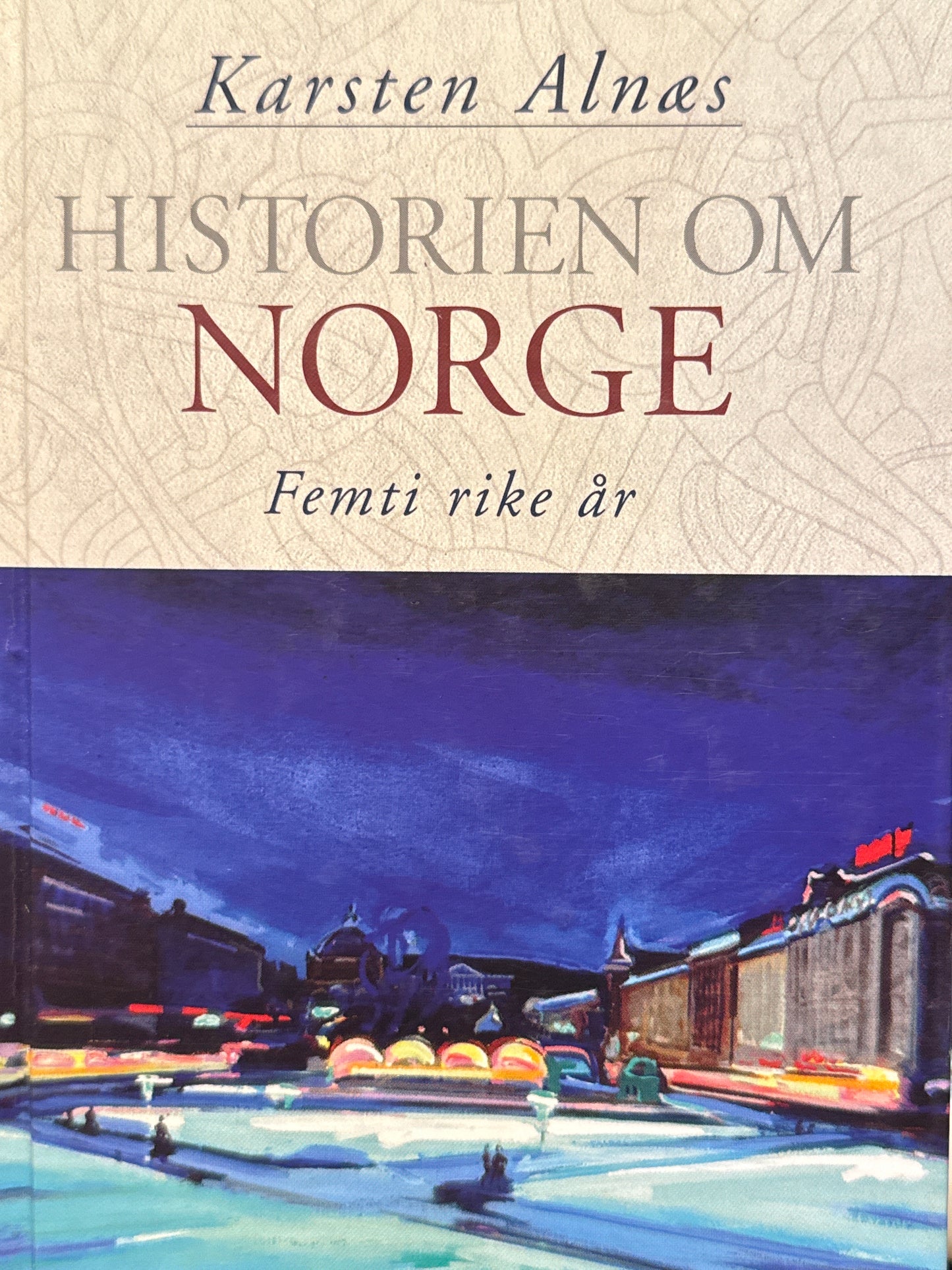 Historien om Norge. 5. Femti rike år - Innbundet