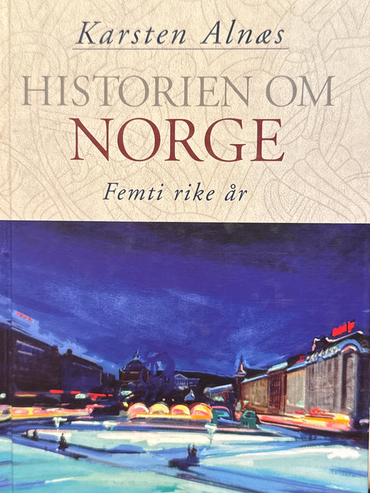 Historien om Norge. 5. Femti rike år - Innbundet