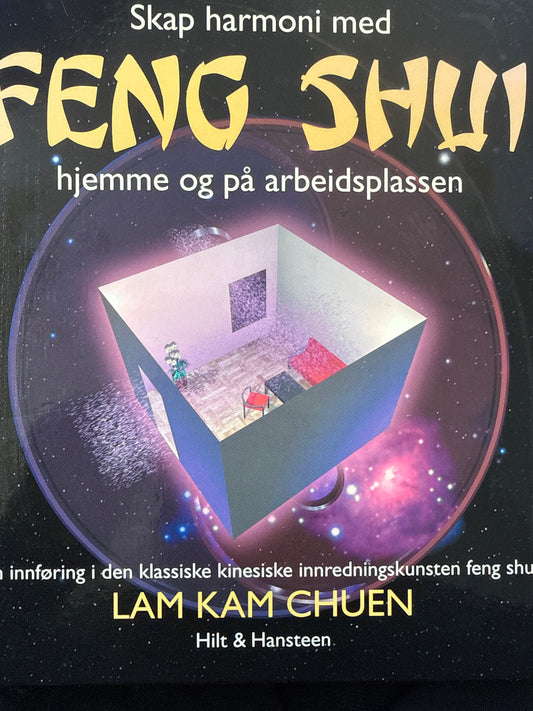 Skap harmoni med feng shui hjemme og på arbeidsplassen - Innbundet