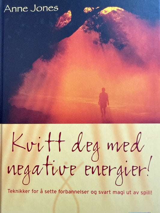 Kvitt deg med negative energier! - Innbundet