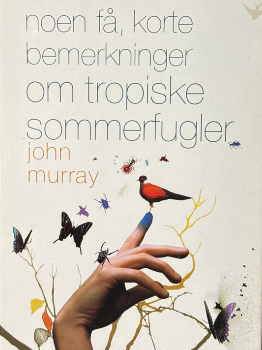 Noen få, korte bemerkninger om tropiske sommerfugler - Innbundet