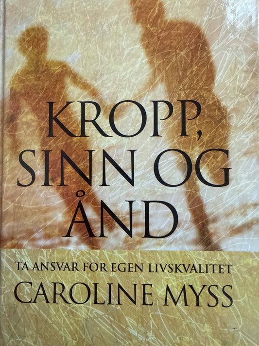 Kropp, sinn og ånd - Innbundet