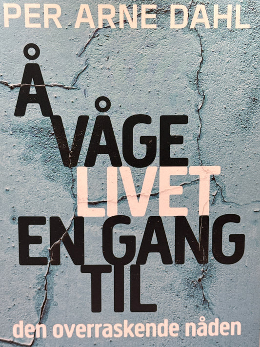 Å våge livet en gang til - Innbundet