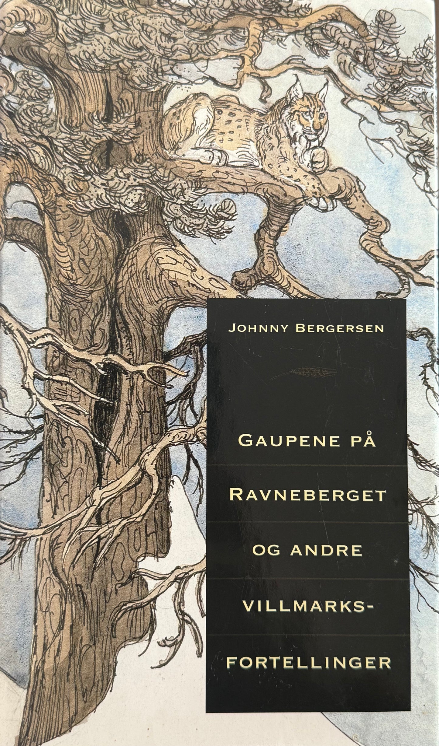 Gaupene på Ravneberget og andre villmarksfortellinger - Innbundet