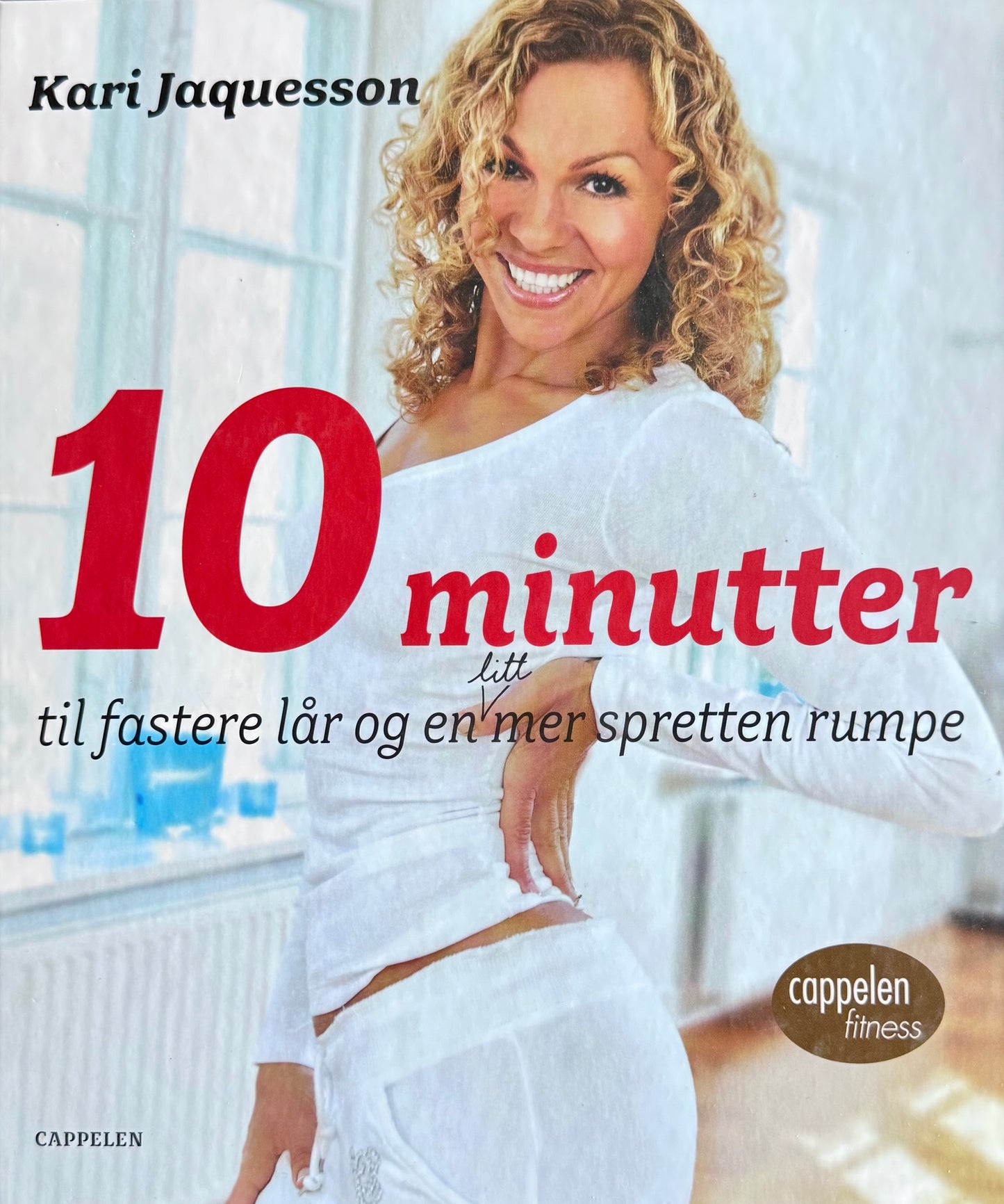 10 minutter til fastere lår og en litt mer spretten rumpe - Innbundet