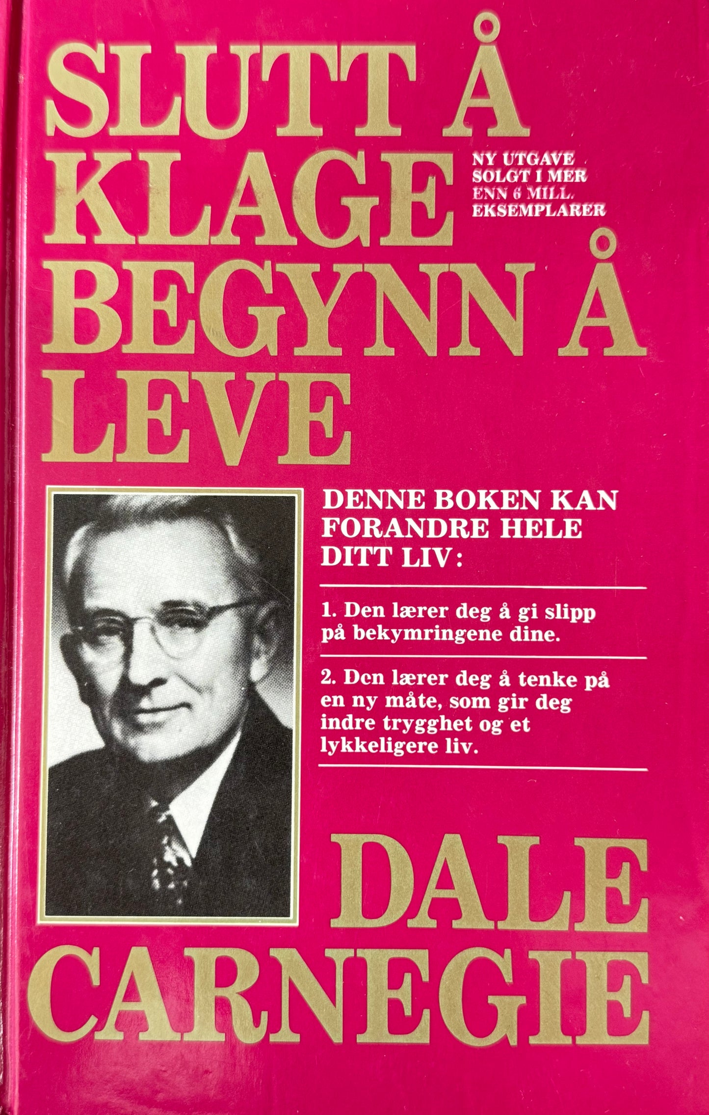 Slutt å klage, begynn å leve - Innbundet