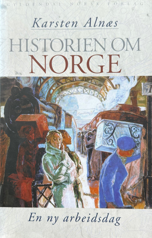 Historien om Norge; En ny arbeidsdag - Innbundet