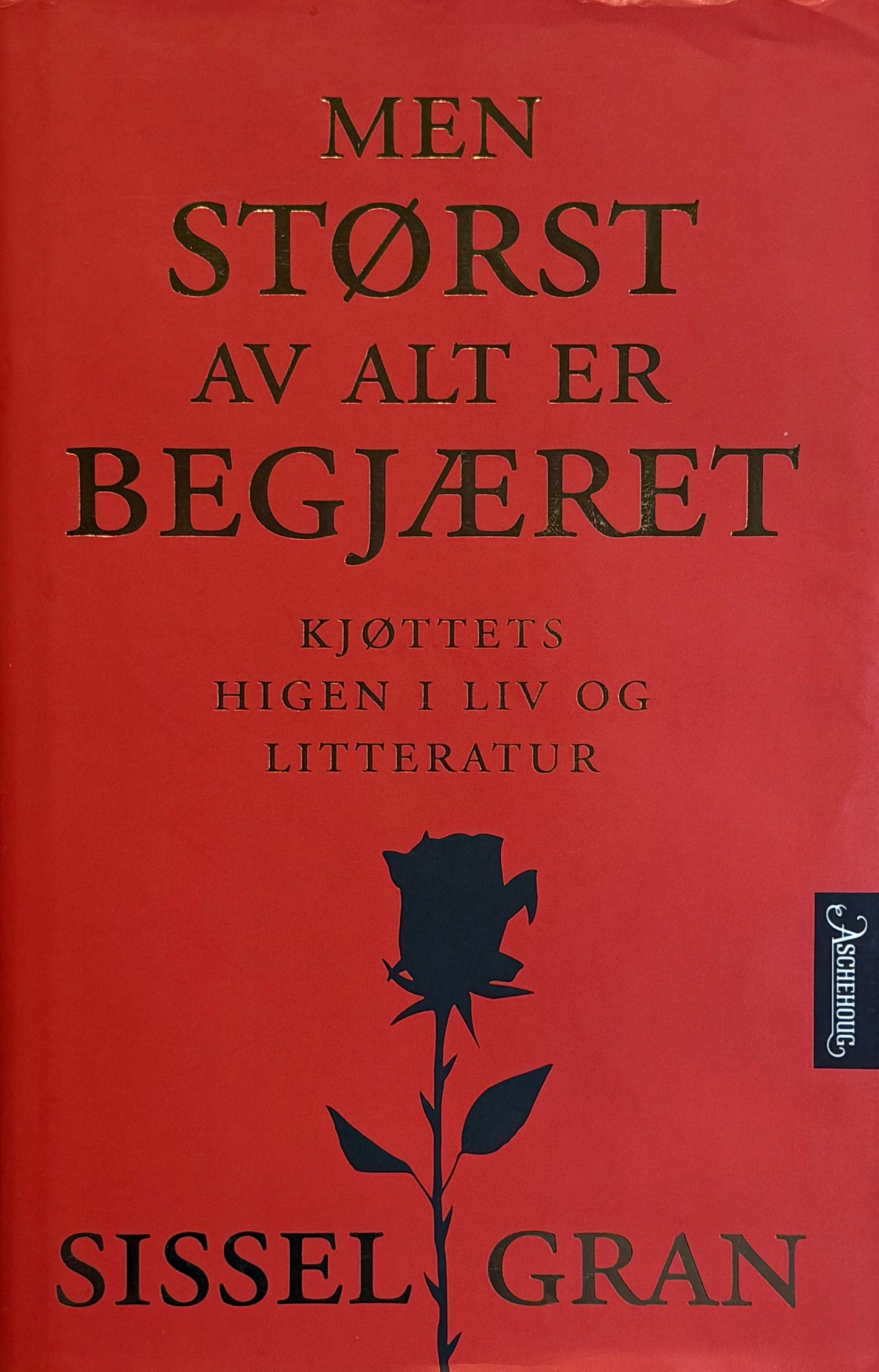 Men størst av alt er begjæret - Innbundet