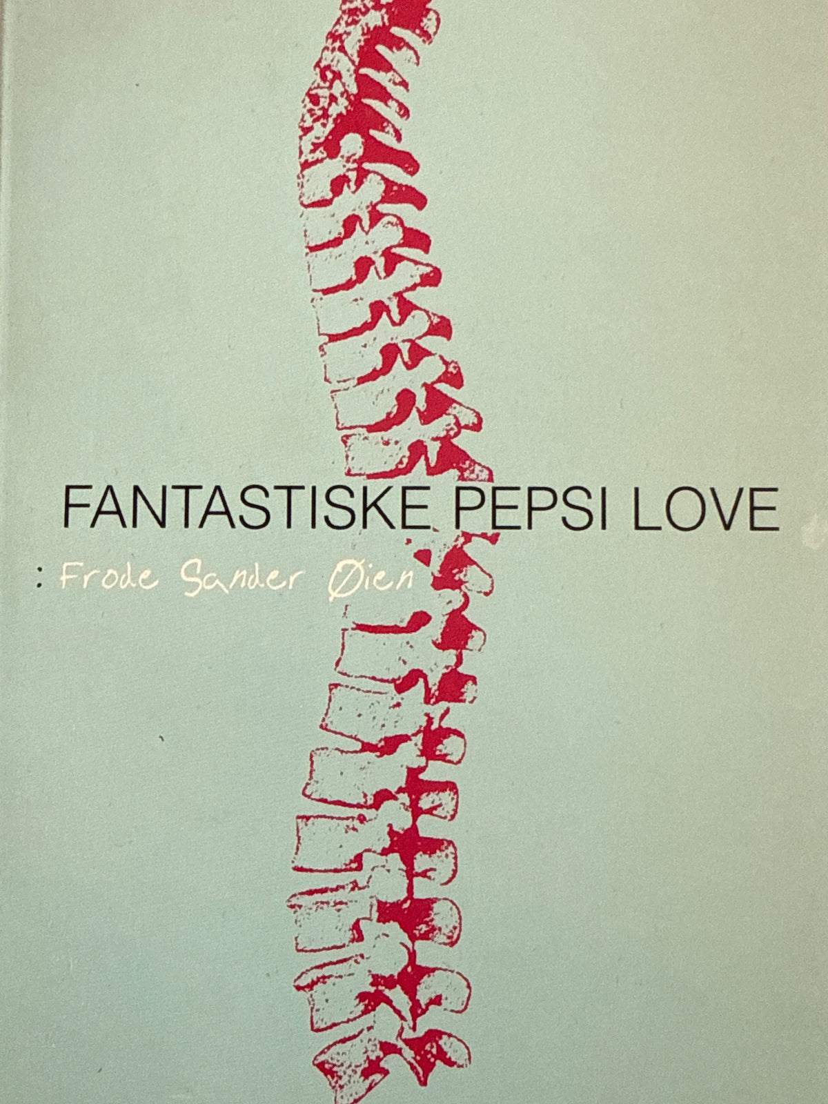Forside av Fantastiske Pepsi Love av Frode Sander Øien 