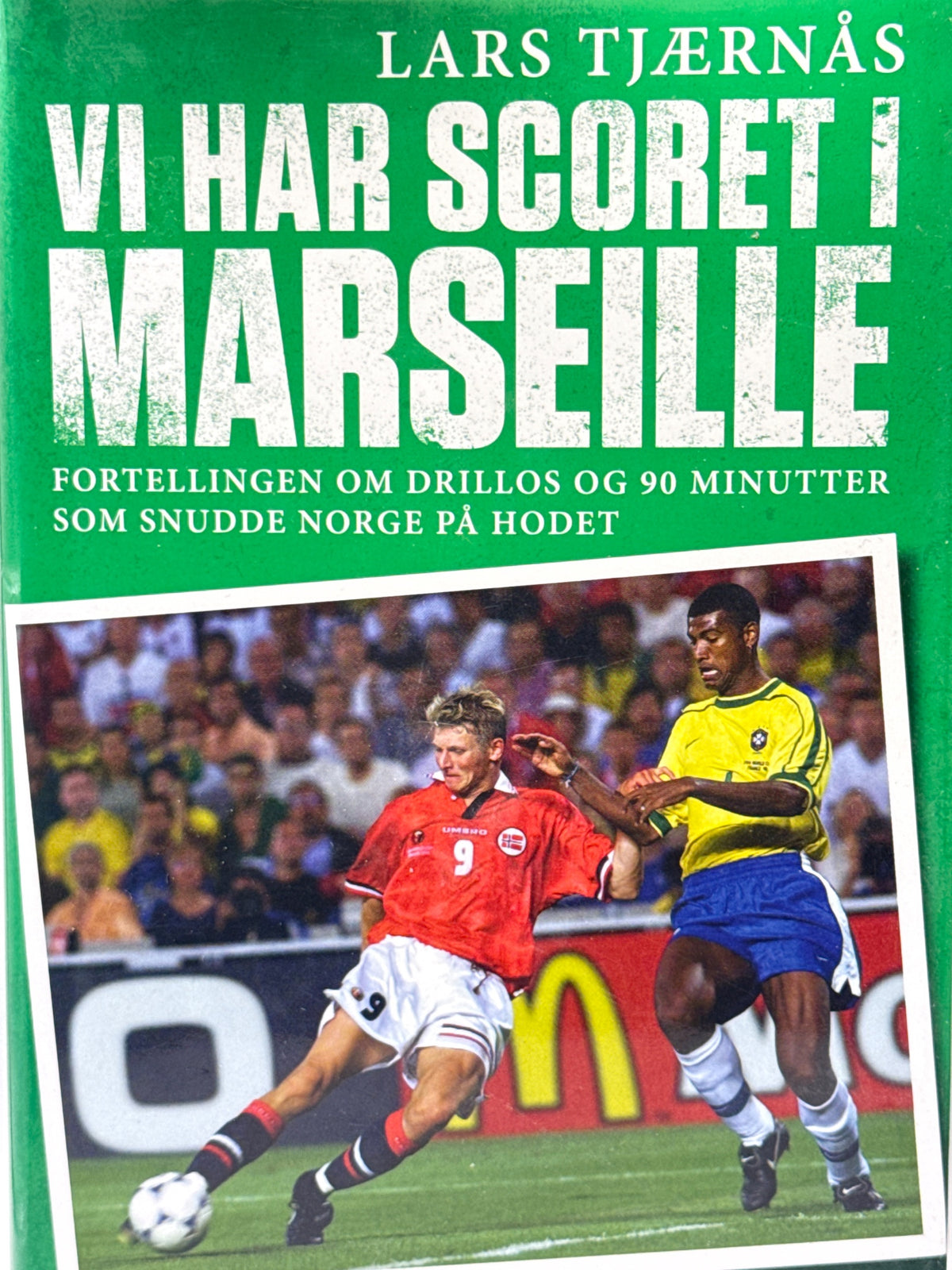 Forside av Vi har scoret i Marseille av Lars Tjærnås 